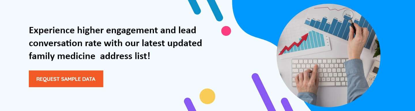 Experience higher engagement and lead conversation rate with our latest updated family medicine specialist address list!