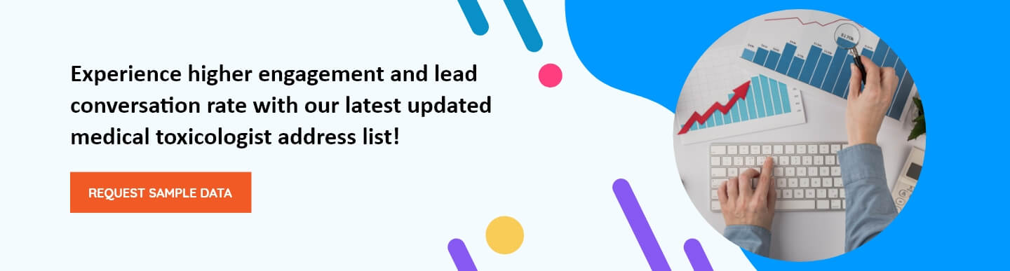 Experience higher engagement and lead conversation rate with our latest updated medical toxicologists address list!